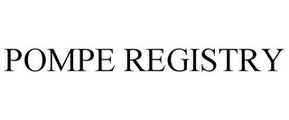 POMPE REGISTRY