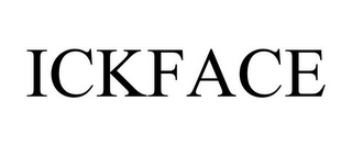 ICKFACE