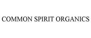 COMMON SPIRIT ORGANICS