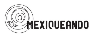 @ MEXIQUEANDO