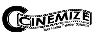 C CINEMIZE YOUR HOME THEATER SOLUTION