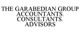 THE GARABEDIAN GROUP ACCOUNTANTS. CONSULTANTS. ADVISORS