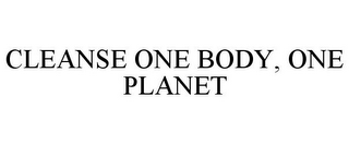 CLEANSE ONE BODY, ONE PLANET