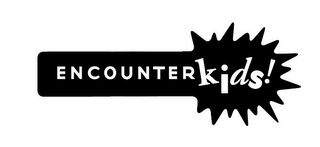 ENCOUNTER KIDS!