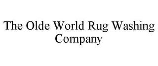 THE OLDE WORLD RUG WASHING COMPANY