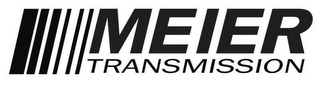 MEIER TRANSMISSION