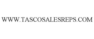 WWW.TASCOSALESREPS.COM