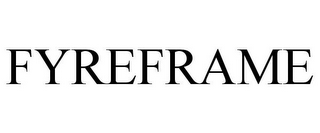FYREFRAME