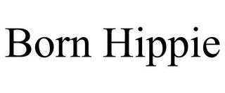 BORN HIPPIE