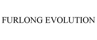 FURLONG EVOLUTION