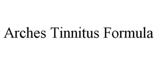 ARCHES TINNITUS FORMULA