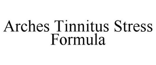 ARCHES TINNITUS STRESS FORMULA