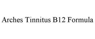 ARCHES TINNITUS B12 FORMULA