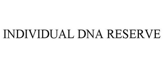 INDIVIDUAL DNA RESERVE