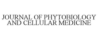 JOURNAL OF PHYTOBIOLOGY AND CELLULAR MEDICINE