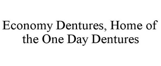 ECONOMY DENTURES, HOME OF THE ONE DAY DENTURES