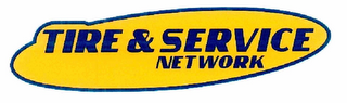 TIRE & SERVICE NETWORK