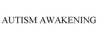 AUTISM AWAKENING