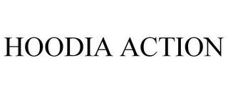 HOODIA ACTION
