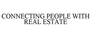 CONNECTING PEOPLE WITH REAL ESTATE