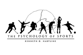 THE PSYCHOLOGY OF SPORTS KENNETH D. HARTLINE