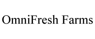 OMNIFRESH FARMS