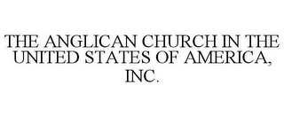 THE ANGLICAN CHURCH IN THE UNITED STATES OF AMERICA, INC.