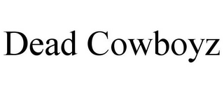 DEAD COWBOYZ
