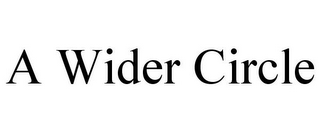 A WIDER CIRCLE