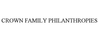 CROWN FAMILY PHILANTHROPIES