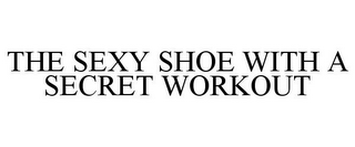 THE SEXY SHOE WITH A SECRET WORKOUT