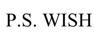 P.S. WISH