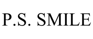 P.S. SMILE