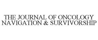 THE JOURNAL OF ONCOLOGY NAVIGATION & SURVIVORSHIP