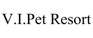 V.I.PET RESORT