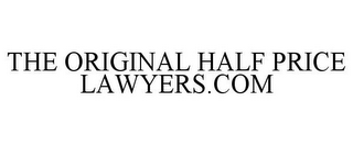 THE ORIGINAL HALF PRICE LAWYERS.COM