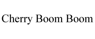 CHERRY BOOM BOOM