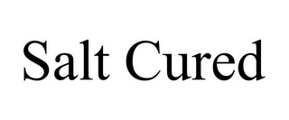 SALT CURED