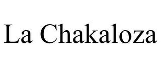 LA CHAKALOZA