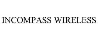 INCOMPASS WIRELESS