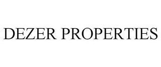 DEZER PROPERTIES