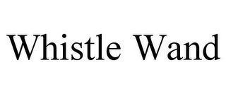 WHISTLE WAND