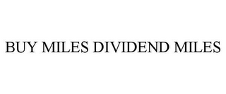 BUY MILES DIVIDEND MILES