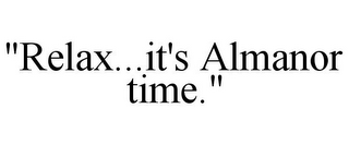 "RELAX...IT'S ALMANOR TIME."