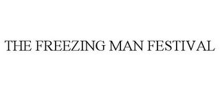 THE FREEZING MAN FESTIVAL