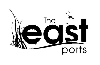THE EAST PORTS