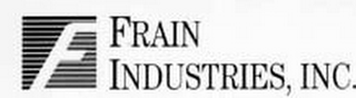 F FRAIN INDUSTRIES, INC.