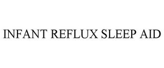 INFANT REFLUX SLEEP AID