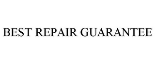 BEST REPAIR GUARANTEE