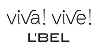 VIVA VIVE L'BEL